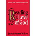Reading for the Love of God: How to Read as a Spiritual Practice