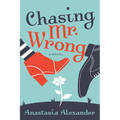 Chasing Mr. Wrong