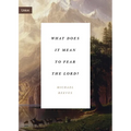 What Does It Mean to Fear the Lord?