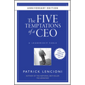 The Five Temptations of a CEO: A Leadership Fable