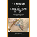 The Almanac of Latin American History: Political and Security Events from 1800 to the Present