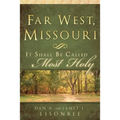 Far West Missouri: It Shall Be Called Most Holy