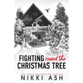 Fighting 'Round the Christmas Tree