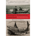Bootleggers, Lobstermen & Lumberjacks: Fifty of the Grittiest Moments in the History of Hardscrabble New England