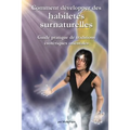 Comment developper des habiletes surnaturelles: Guide pratique de traditions esoteriques orientales