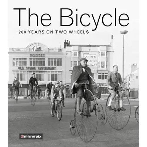 The Bicycle: 200 Years on Two Wheels