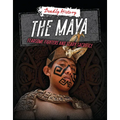 The Maya: Fearsome Fighters and Scary Sacrifice