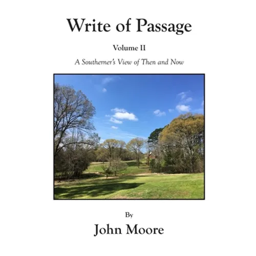 Write of Passage Volume II: A Southerner's View of Then and Now