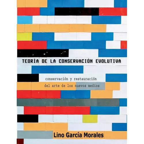 Teoría de la conservación evolutiva: Conservación y restauración del arte de los nuevos medios