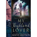 My Highland Lover - A Scottish Historical Time Travel Romance (Highland Hearts - Book 1)