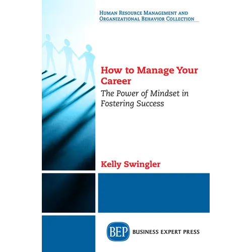 How to Manage Your Career: The Power of Mindset in Fostering Success