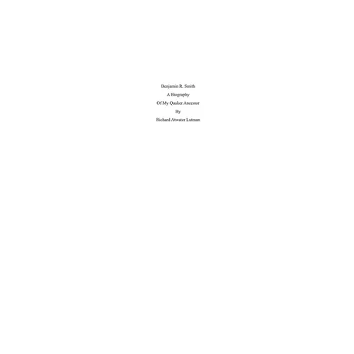 Benjamin R. Smith A Biography of My Quaker Ancestor