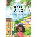 Haiti A to Z: A Bilingual ABC Book about the Pearl of the Antilles (Reading Age Baby - 4 Years)