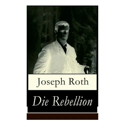 Die Rebellion: Historischer Roman: Zwischenkriegszeit
