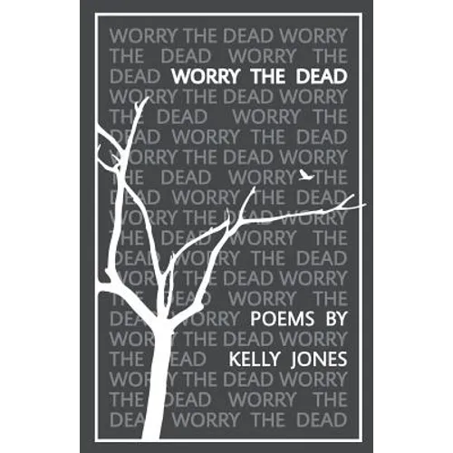 Worry the Dead