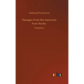 Passages From the American Note-Books: Volume 1