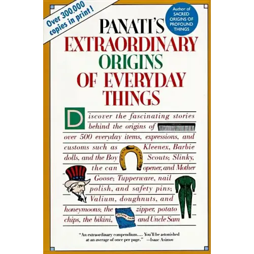 Extraordinary Origins of Everyday Things