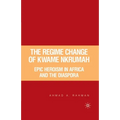 The Regime Change of Kwame Nkrumah: Epic Heroism in Africa and the Diaspora
