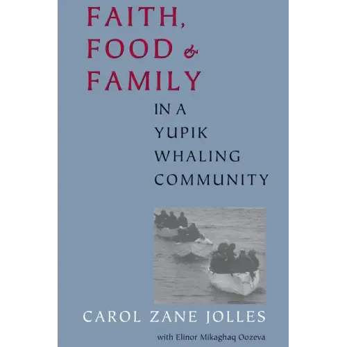 Faith, Food, and Family in a Yupik Whaling Community
