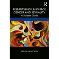 Researching Language, Gender and Sexuality: A Student Guide