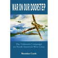 War on Our Doorstep: The Unknown Campaign on North America's West Coast