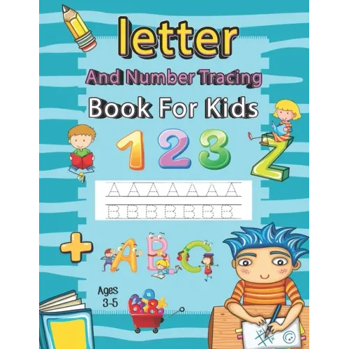 Letter and Number Tracing Book for Kids Ages 3-5: Writing Books for Kids - Preschool Writing Workbook with Sight Words for Pre K, Kindergarten and Kid