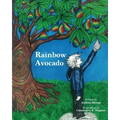 Rainbow Avocado: Rainbow Avocado is a timeless book which highlights the discovery of ones gifts, and the acceptance of another's uniqu