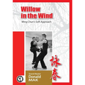 Willow in the Wind: Wing Chun's Soft Approach