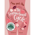 The Empowerment Cycle: Embrace Your Powerful Goddess Cycle
