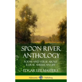 Spoon River Anthology: Poems and Verse About Rural American Life (Hardcover)