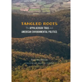 Tangled Roots: The Appalachian Trail and American Environmental Politics