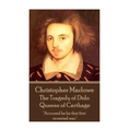 Christopher Marlowe - The Tragedy of Dido Queene of Carthage: "Accursed be he that first invented war."