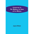 Literature in the Making, by Some of Its Makers