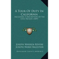 A Tour Of Duty In California: Including A Description Of The Gold Region (1849)