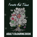 Forests and Trees Adult Colouring Book: 30 Forests and Trees Adult Colouring Images