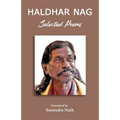 Selected Poems of Haldhar Nag