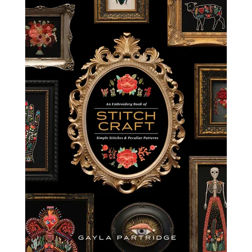 Stitchcraft: An Embroidery Book of Simple Stitches and Peculiar Patterns