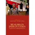 Muslims in Indian Cities: Trajectories of Marginalisation