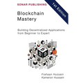Blockchain Mastery: Building Decentralized Applications from Beginner to Expert