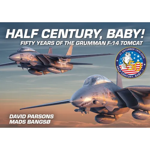 Half Century, Baby! - Fifty Years of the Grumman F-14 Tomcat