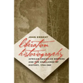 Liberation Historiography: African American Writers and the Challenge of History, 1794-1861
