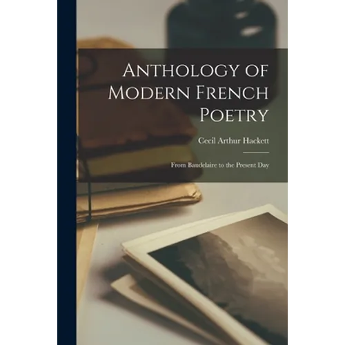 Anthology of Modern French Poetry: From Baudelaire to the Present Day
