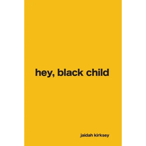 hey, black child.