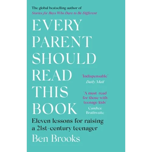 Every Parent Should Read This Book: Eleven Lessons for Raising a 21st-Century Teenager