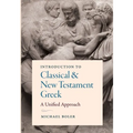 Introduction to Classical and New Testament Greek