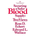 Securing a Safer Blood Supply: Two Views