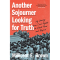 Another Sojourner Looking for Truth: My Journey from Civil Rights to Black Power and Beyond