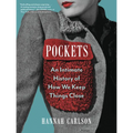 Pockets: An Intimate History of How We Keep Things Close