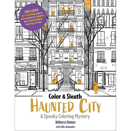 Color & Sleuth: Haunted City: A Spooky Coloring Mystery - Includes 40+ Coloring Pages, Clue Notebook Sheets, and Downloadable Coloring Poster