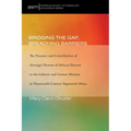 Bridging the Gap, Breaching Barriers: The Presence and Contribution of (Foreign) Persons of African Descent to the Gaboon and Corisco Mission in Ninet